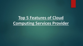 Top 5 Features of Cloud Computing Services Provider