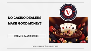 DO CASINO DEALERS MAKE GOOD MONEY?