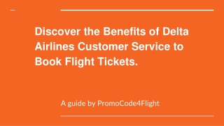 Discover the Benefits of Delta Airlines Customer Service to Book Flight Tickets