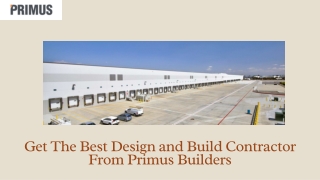 Get The Best Design and Build Contractor From Primus Builders