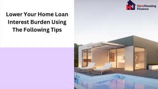 Say goodbye to costly home loans! Check out these smart tips to lower your interest burden and save money.