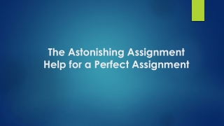 The Astonishing Assignment Help for a Perfect Assignment