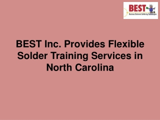 BEST Inc. Provides Flexible Solder Training Services in North Carolina