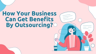 How Your Business Can Get Benefits By Outsourcing?