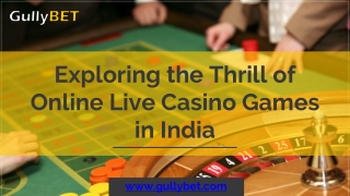 Exploring the Thrill of Online Live Casino Games in India