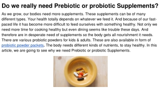 Do we really need Prebiotic or probiotic Supplements_