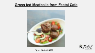 Grass-fed Meatballs from Festal Cafe