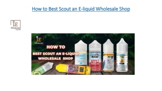 How to Best Scout an E-liquid Wholesale Shop