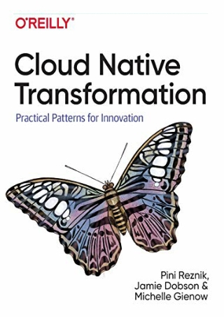 (PDF/DOWNLOAD) Cloud Native Transformation: Practical Patterns for Innovation