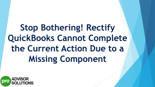 Tips To Move QuickBooks Cannot Complete The Current Action Due to a Missing Component Error