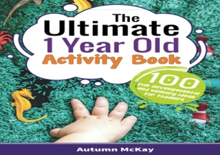 download The Ultimate 1 Year Old Activity Book: 100 Fun Developmental and Sensor