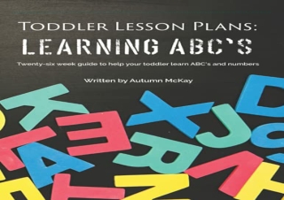 (PDF BOOK) Toddler Lesson Plans: Learning ABC's: Twenty-six week guide to help y