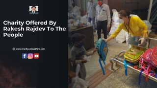 Charity Offered By Rakesh Rajdev To The People