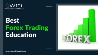 Best Forex Trading Education - Trade With Market