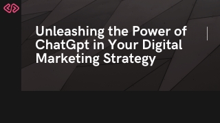 Unleashing the Power of ChatGpt in Your Digital Marketing Strategy