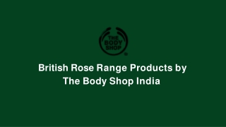 British Rose Range Products by The Body Shop India