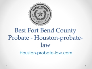 Best Fort Bend County Probate - Houston-probate-law.com