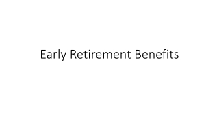 Early Retirement Benefits