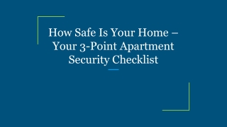How Safe Is Your Home – Your 3-Point Apartment Security Checklist