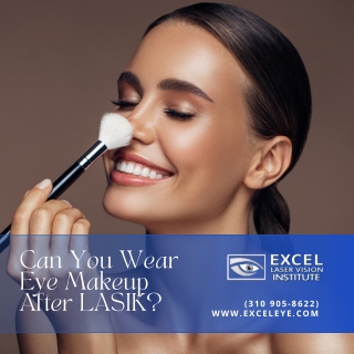 Can You Wear Eye Makeup After Los Angeles LASIK?