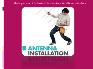 The Importance of Professional Antenna Point Installation in Brisbane