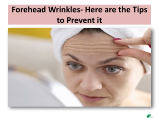 Forehead Wrinkles- Here are the Tips to Prevent it