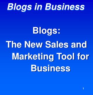 Blogs: The New Sales and Marketing Tool for Business