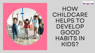 How Childcare Helps to Develop Good Habits in Kids?