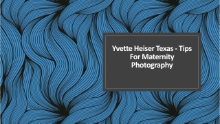 Yvette Heiser Texas - Tips For Maternity Photography