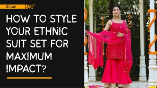 How to Style Your Ethnic Suit Set for Maximum Impact