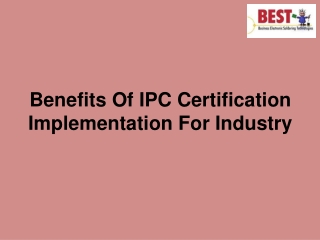 Benefits Of IPC Certification Implementation For Industry