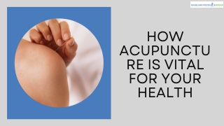 How Acupuncture is Vital For Your Health