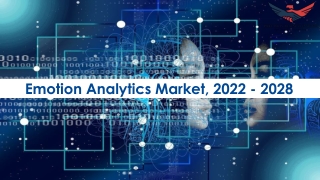 Emotion Analytics Market Opportunities, Business Forecast To 2028