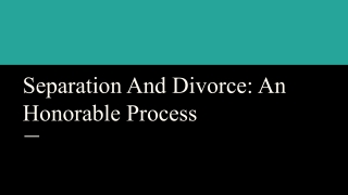 Separation And Divorce: An Honorable Process