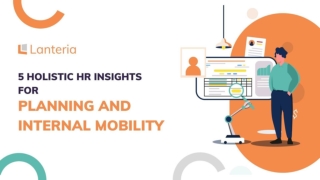 5 Holistic HR Insights for Planning and Internal Mobility