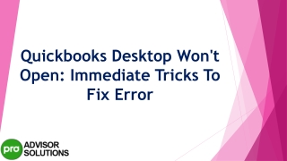 Easy troubleshooting guide to fix QuickBooks Desktop won't open