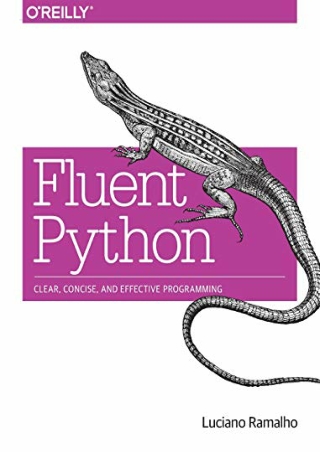 DOWNLOAD/PDF  Fluent Python: Clear, Concise, and Effective Programming