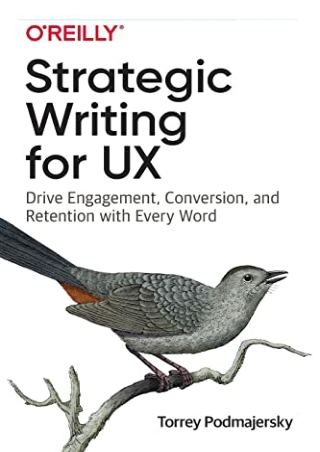 (PDF/DOWNLOAD) Strategic Writing for UX: Drive Engagement, Conversion, and Reten
