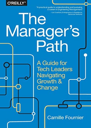 DOWNLOAD/PDF  The Manager's Path: A Guide for Tech Leaders Navigating Growth and