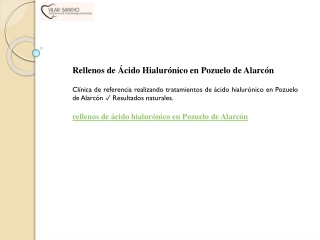 Rellenos de Ácido Hialurónico en Pozuelo de Alarcón