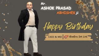 Happy Birthday to Mr. Ashok Prasad Abhishekji- CEO & MD of iEveEra