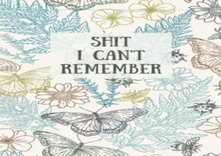 (PDF BOOK) Shit I Can't Remember: Password Notebook Alphabet Tabs Organizer, Pas