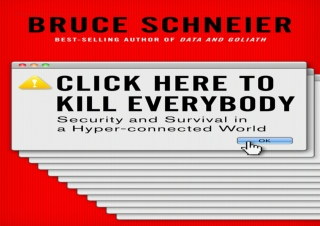 PDF Click Here to Kill Everybody: Security and Survival in a Hyper-connected Wor