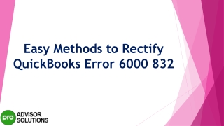 Easy methods to resolve Quickbooks Error 6000 832