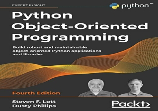 [READ PDF] Python Object-Oriented Programming: Build robust and maintainable obj