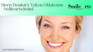 Sleep Dentistry Yukon Oklahoma - Smileartsdental