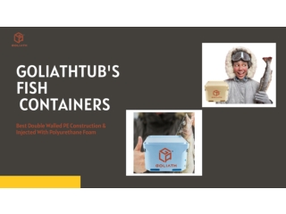 Fish Containers of goliathtubs