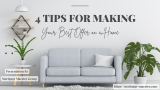 4 Tips for Making your best offer on a home By Mortgage Maestro