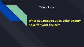 _What advantages does solar energy have for your house_