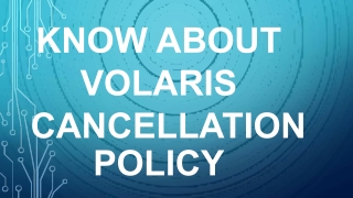 Understanding Volaris Airlines Cancellation Policy